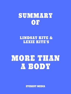 cover image of Summary of Lindsay Kite & Lexie Kite's More Than a Body